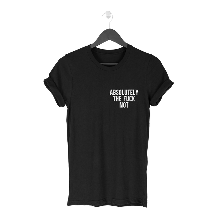 Absolutely the Fuck Not® Black Unisex Tee